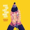 Fantastic Negrito - Have You Lost Your Mind Yet? Vinyl LP Fantastic Negrito - Have You Lost Your Mind Yet? Vinyl LP